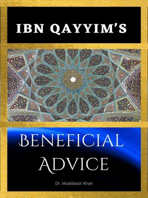 cover image of Ibn Qayyim's Beneficial Advice